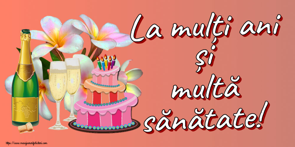 Felicitari aniversare De Zi De Nastere - La mulți ani și multă sănătate!