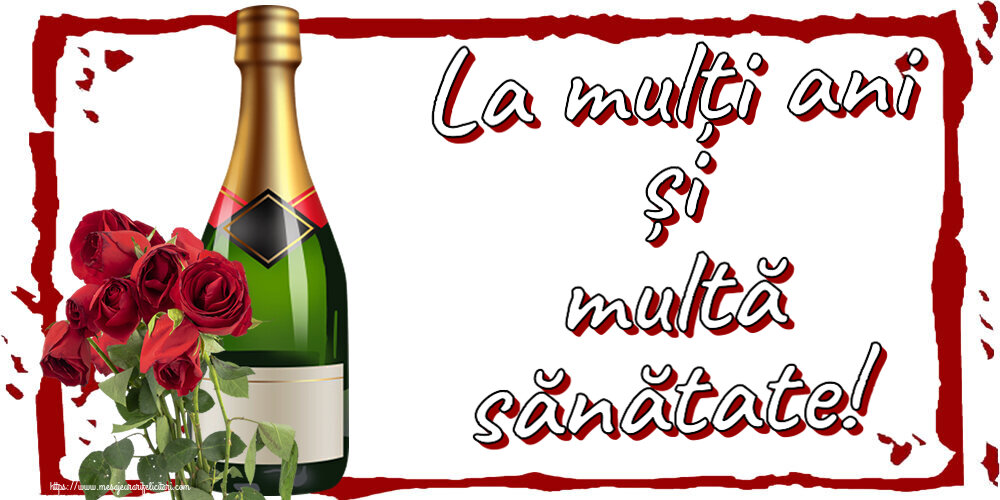 Felicitari aniversare De Zi De Nastere - La mulți ani și multă sănătate!