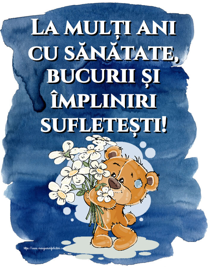 Felicitari aniversare De Zi De Nastere - La mulți ani cu sănătate, bucurii și împliniri sufletești!