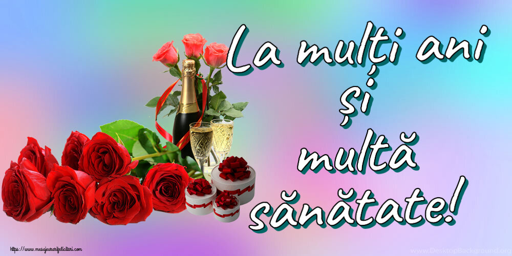 Felicitari aniversare De Zi De Nastere - La mulți ani și multă sănătate!