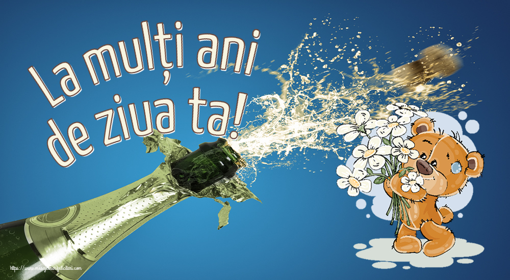 Felicitari aniversare De Zi De Nastere - La mulți ani de ziua ta!
