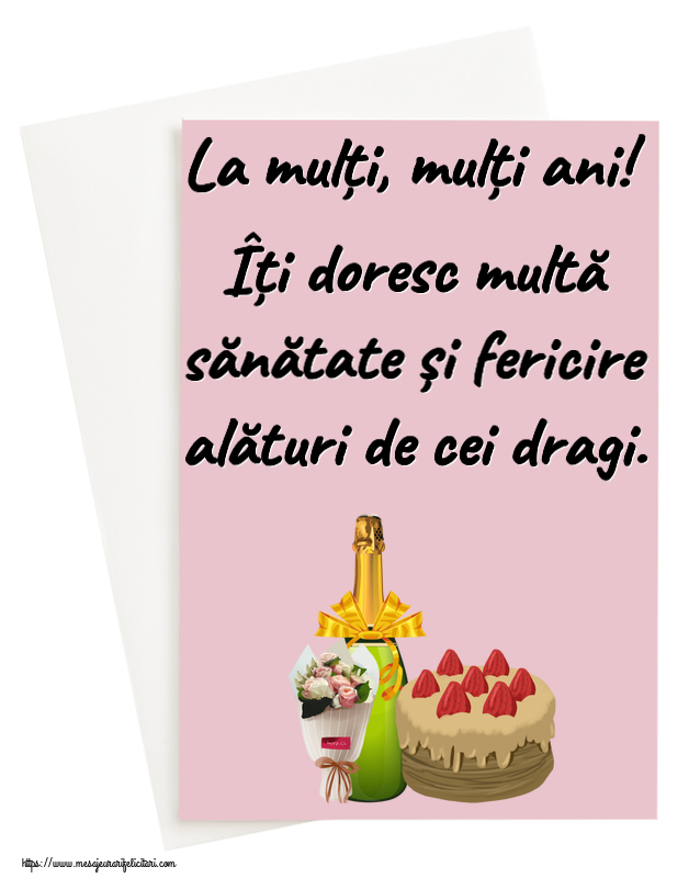 Felicitari aniversare De Zi De Nastere - La mulți, mulți ani! Îți doresc multă sănătate și fericire alături de cei dragi.