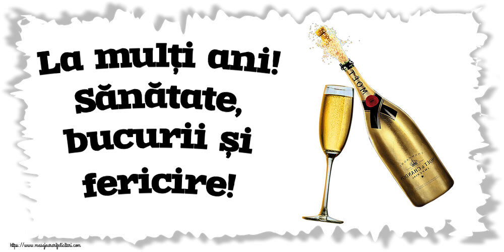 Felicitari aniversare De Zi De Nastere - La mulți ani! Sănătate, bucurii și fericire!