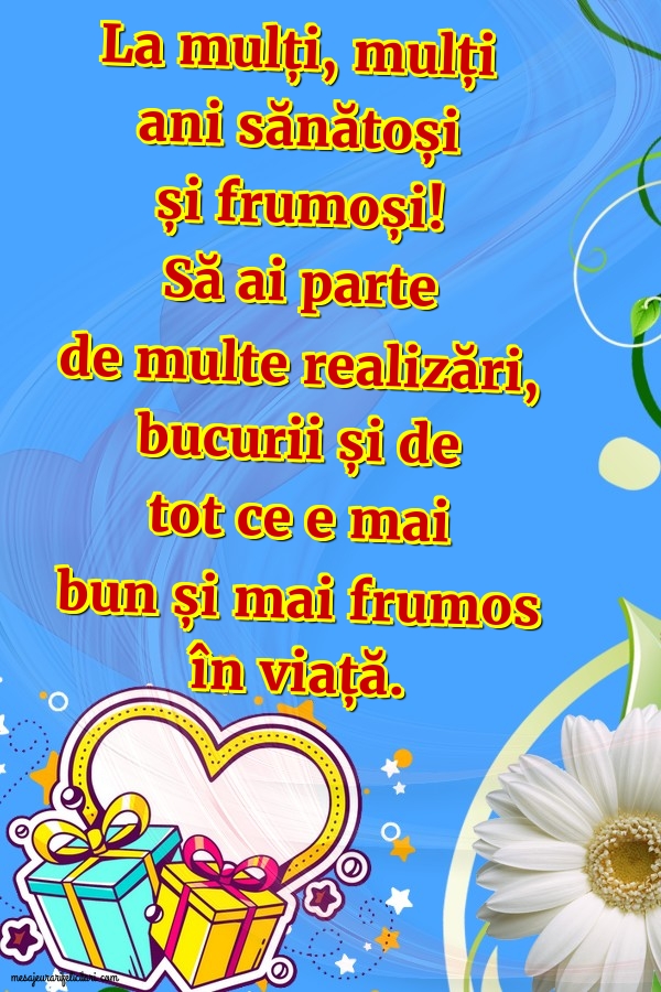 Felicitari aniversare De Zi De Nastere - La mulți, mulți ani sănătoși și frumoși!