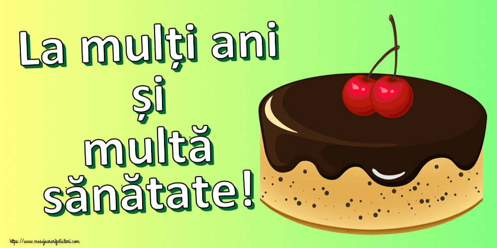 Felicitari aniversare De Zi De Nastere - La mulți ani și multă sănătate!