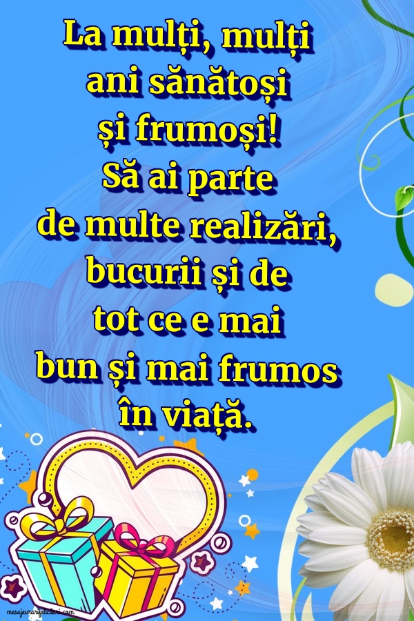 Felicitari aniversare De Zi De Nastere - La mulți, mulți ani sănătoși și frumoși!