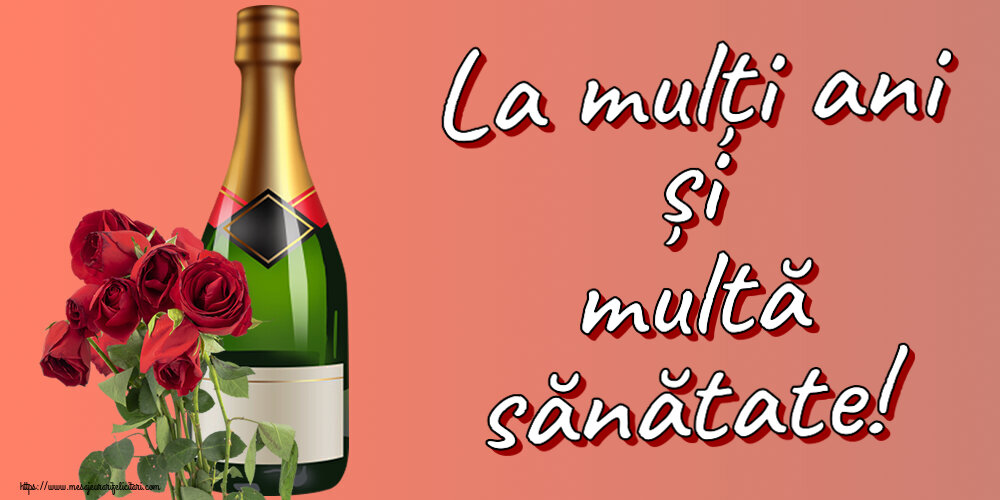 Felicitari aniversare De Zi De Nastere - La mulți ani și multă sănătate!