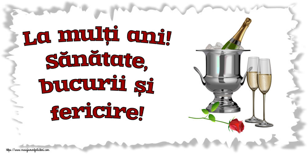 Felicitari aniversare De Zi De Nastere - La mulți ani! Sănătate, bucurii și fericire!