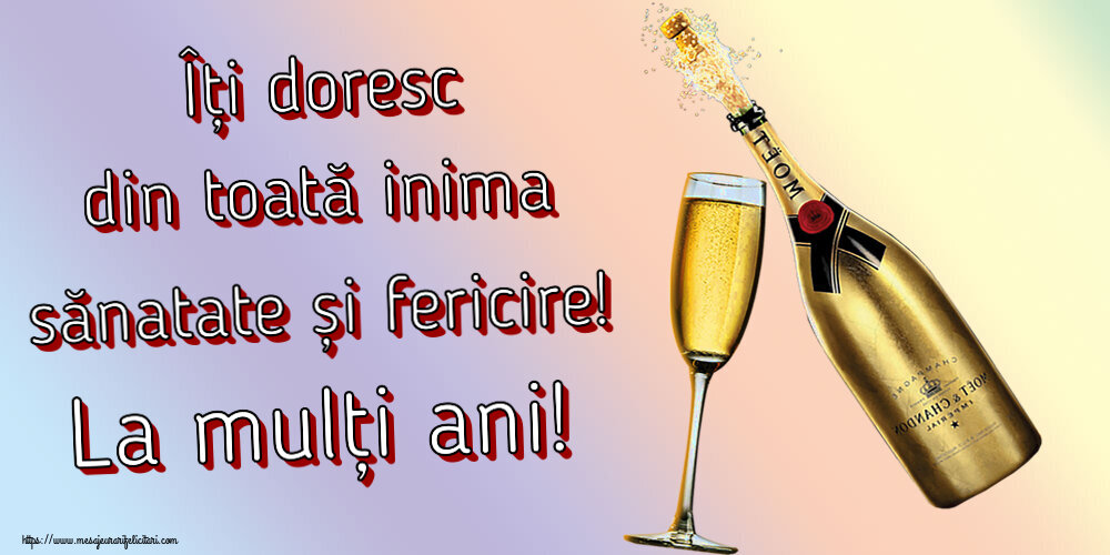 Felicitari aniversare De Zi De Nastere - Îți doresc din toată inima sănatate și fericire! La mulți ani!