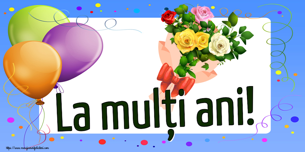 Felicitari aniversare De Zi De Nastere - La mulți ani!
