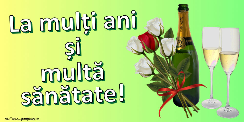 Felicitari aniversare De Zi De Nastere - La mulți ani și multă sănătate!