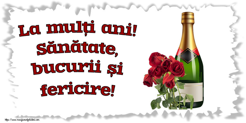 Felicitari aniversare De Zi De Nastere - La mulți ani! Sănătate, bucurii și fericire!