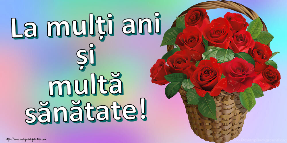 Felicitari aniversare De Zi De Nastere - La mulți ani și multă sănătate!