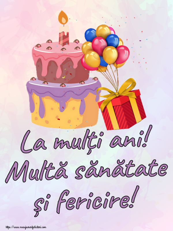 Felicitari aniversare De Zi De Nastere - La mulți ani! Multă sănătate și fericire!