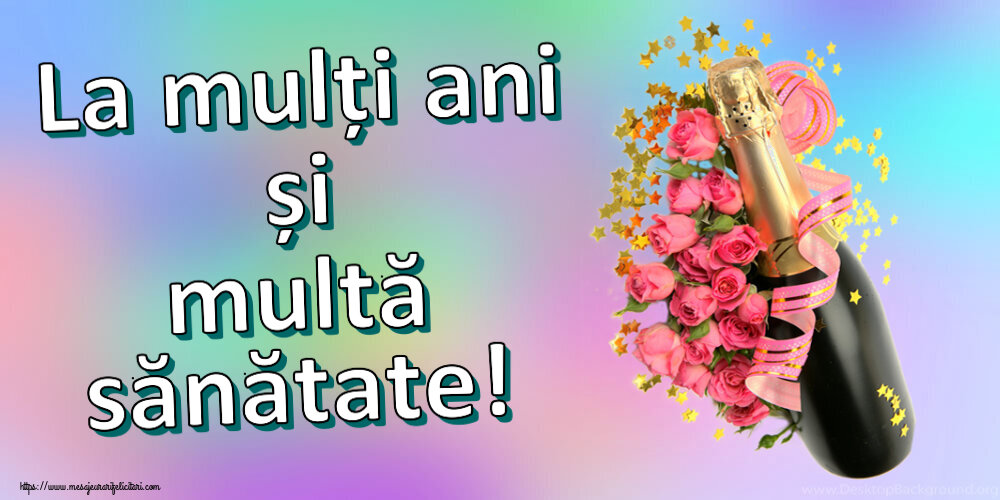 Felicitari aniversare De Zi De Nastere - La mulți ani și multă sănătate!