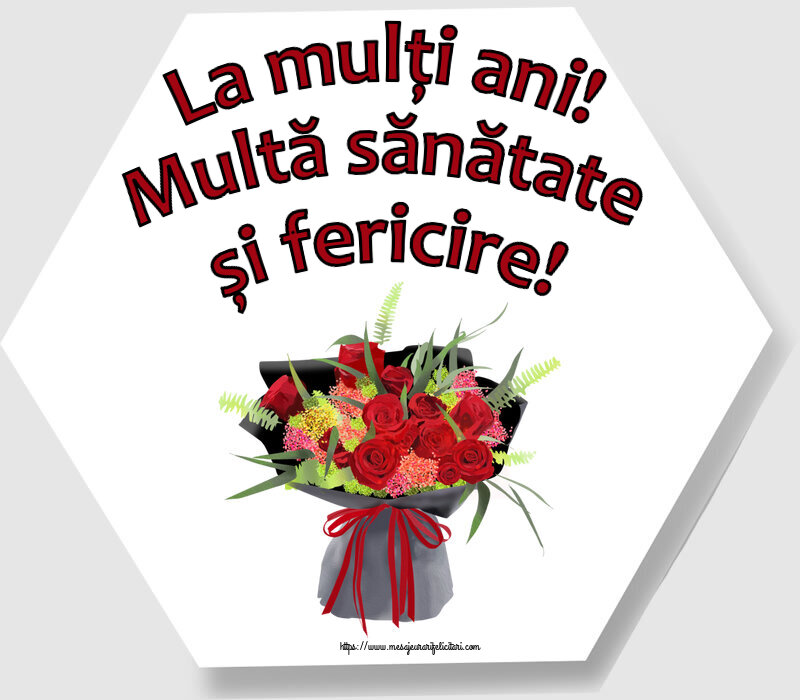 Felicitari aniversare De Zi De Nastere - La mulți ani! Multă sănătate și fericire!