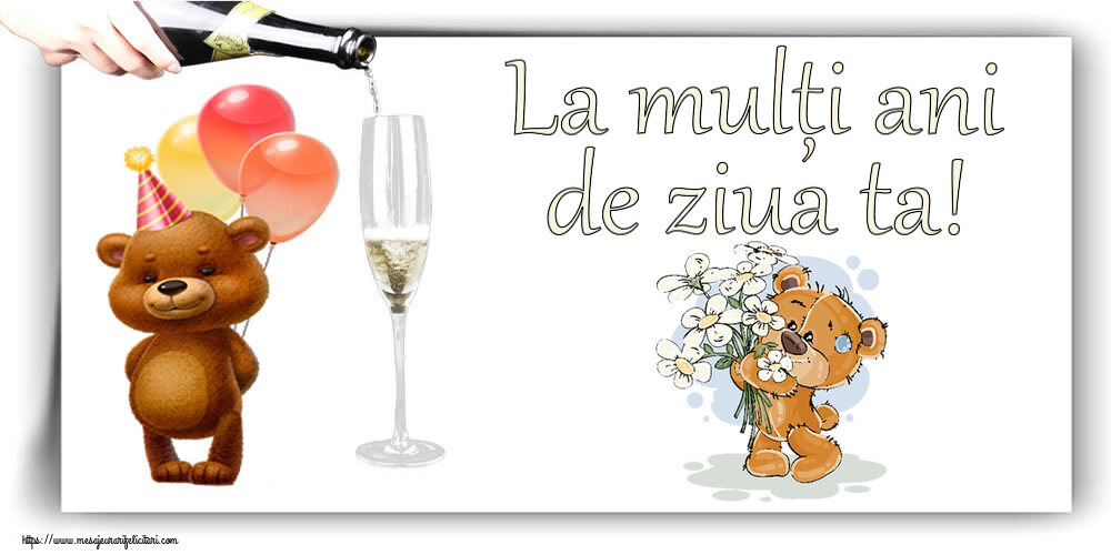 Felicitari aniversare De Zi De Nastere - La mulți ani de ziua ta!