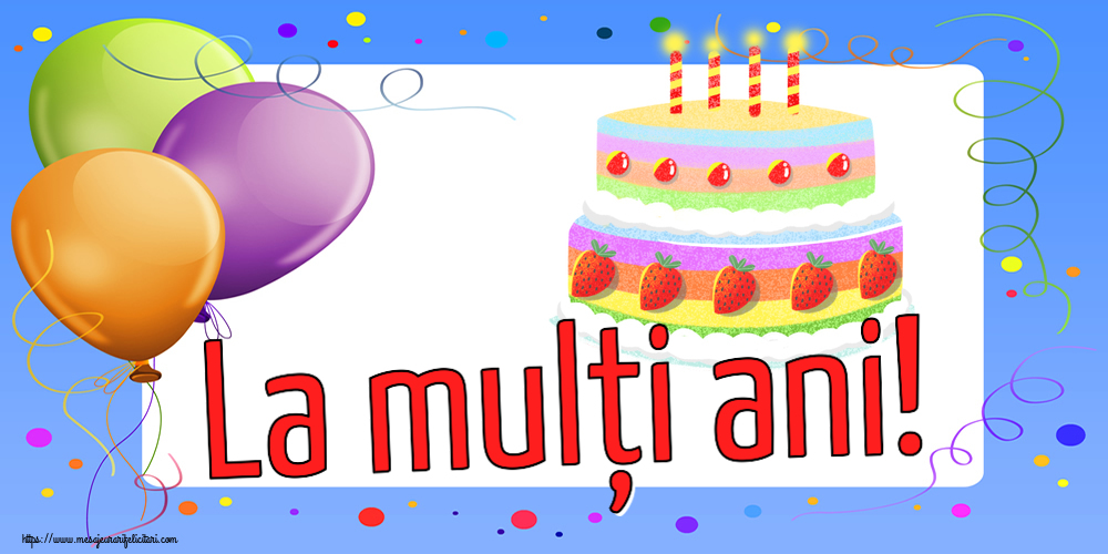 Felicitari aniversare De Zi De Nastere - La mulți ani!