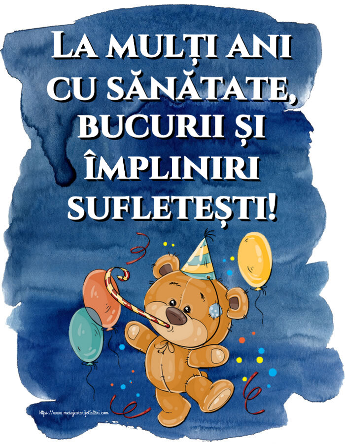Felicitari aniversare De Zi De Nastere - La mulți ani cu sănătate, bucurii și împliniri sufletești!