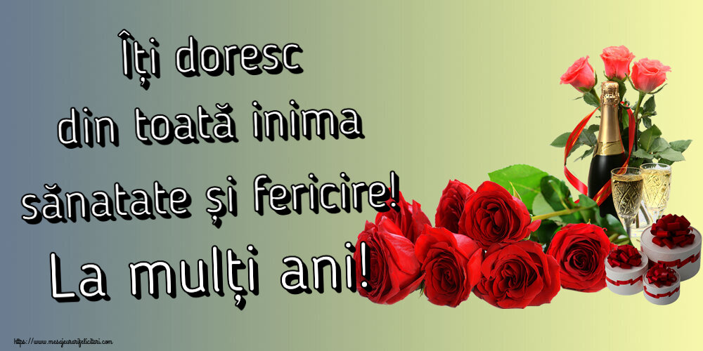 Felicitari aniversare De Zi De Nastere - Îți doresc din toată inima sănatate și fericire! La mulți ani!