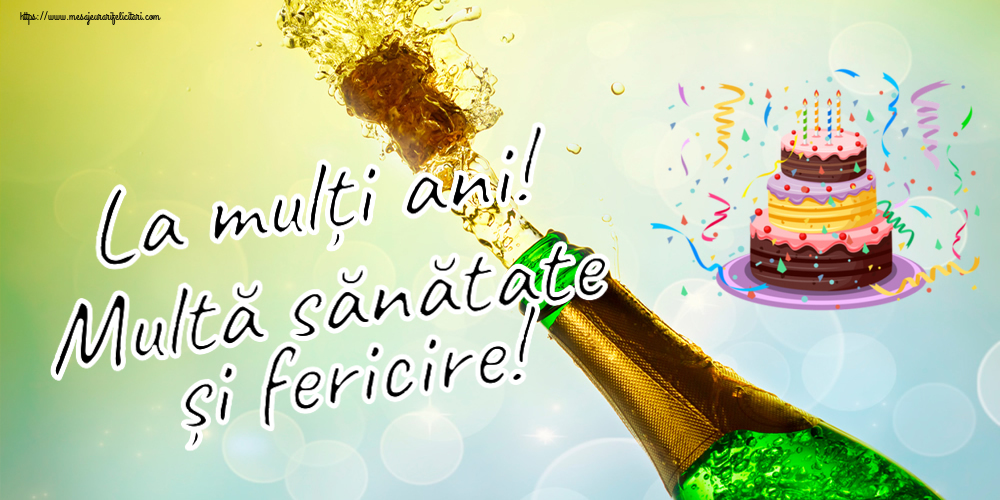 Felicitari aniversare De Zi De Nastere - La mulți ani! Multă sănătate și fericire!