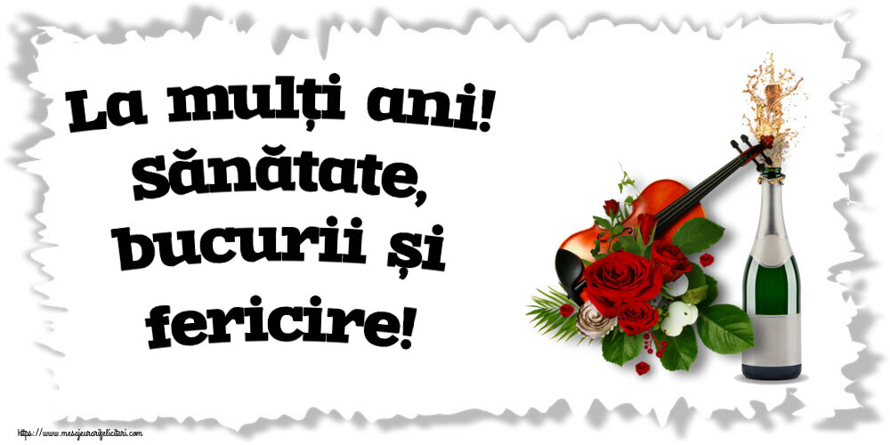 Felicitari aniversare De Zi De Nastere - La mulți ani! Sănătate, bucurii și fericire!