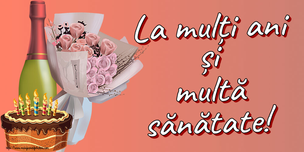 Felicitari aniversare De Zi De Nastere - La mulți ani și multă sănătate!