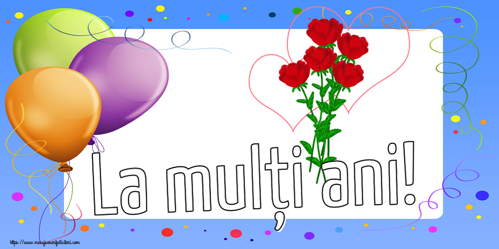 Felicitari aniversare De Zi De Nastere - La mulți ani!