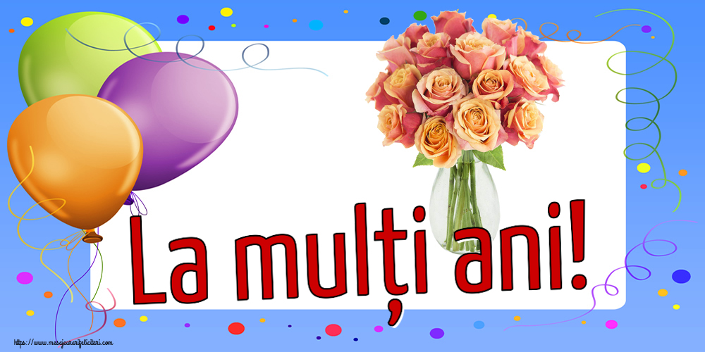 Felicitari aniversare De Zi De Nastere - La mulți ani!