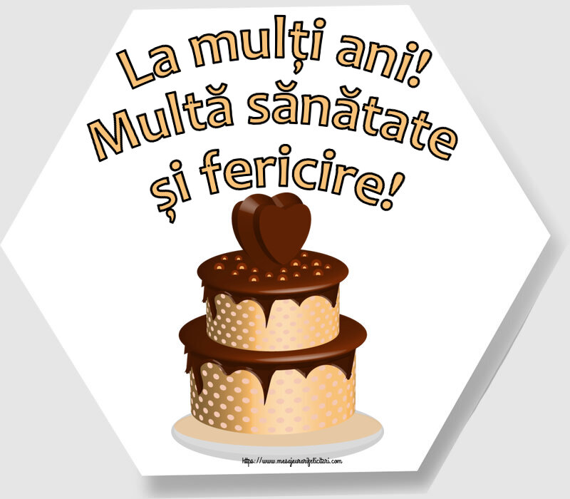 Felicitari aniversare De Zi De Nastere - La mulți ani! Multă sănătate și fericire!
