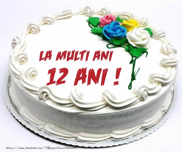 12 ani La multi ani! - Tort