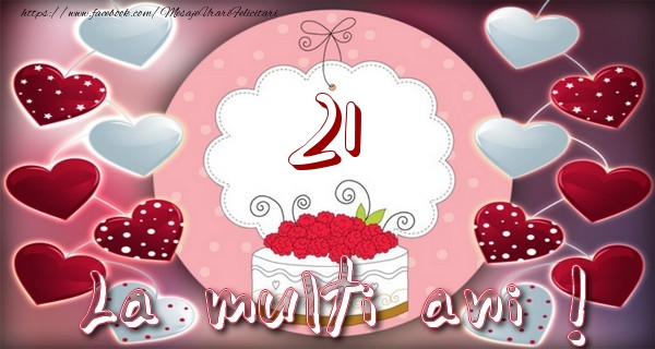 La multi ani 21 ani