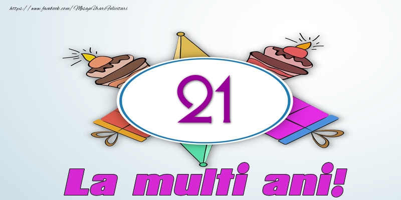 21 ani La multi ani!