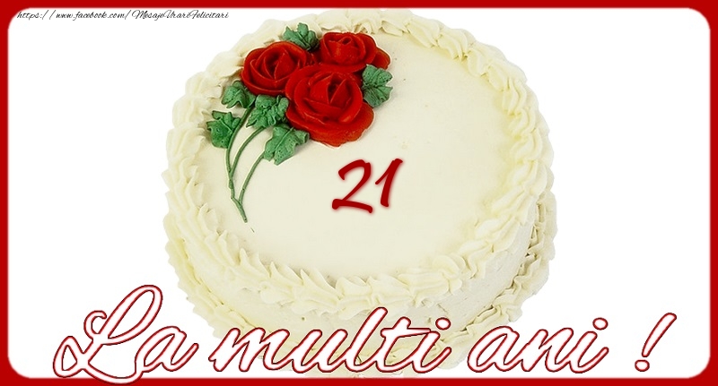 La multi ani 21 ani
