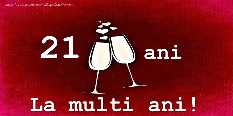 21 ani La multi ani!