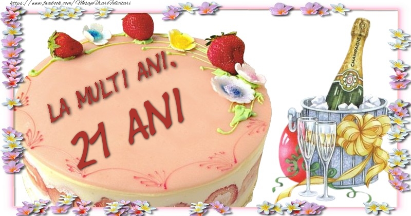 La multi ani 21 ani