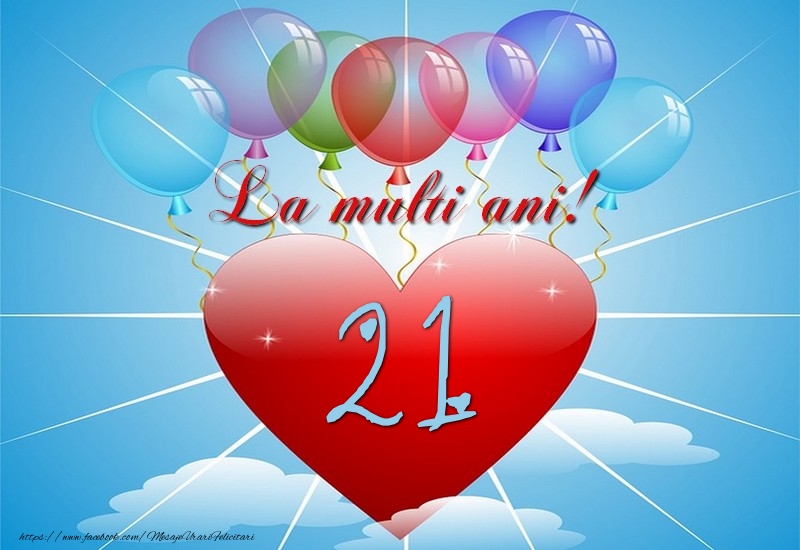21 ani, La multi ani