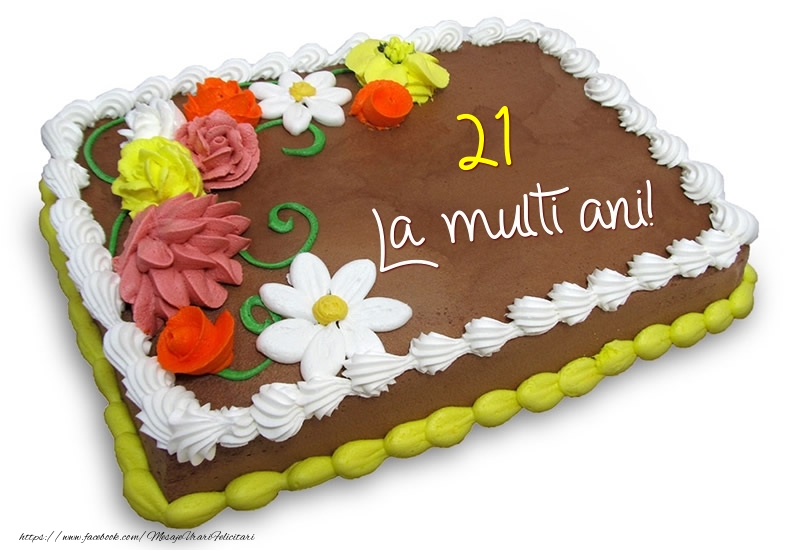 21 ani - La multi ani!