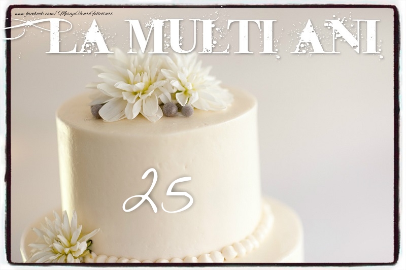 25 ani