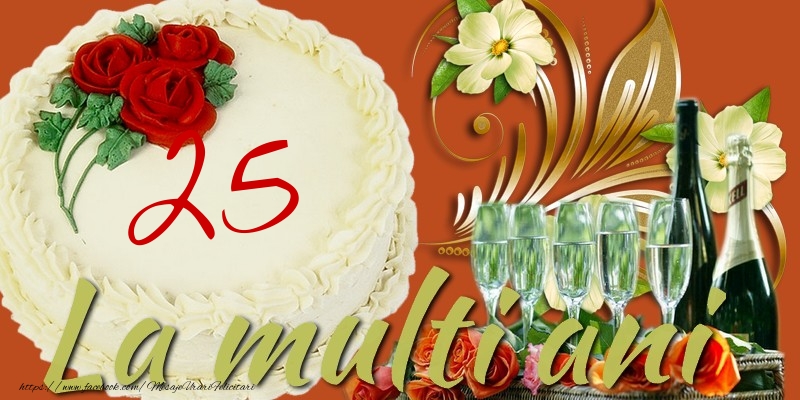 La multi ani. 25 ani