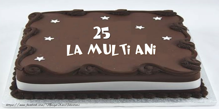Tort La multi ani 25 ani