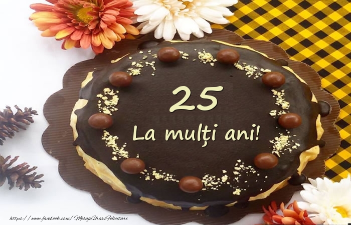 La multi ani,  25 ani!