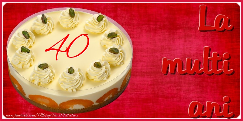 La multi ani! 40 ani