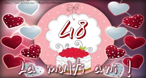 La multi ani 48 ani
