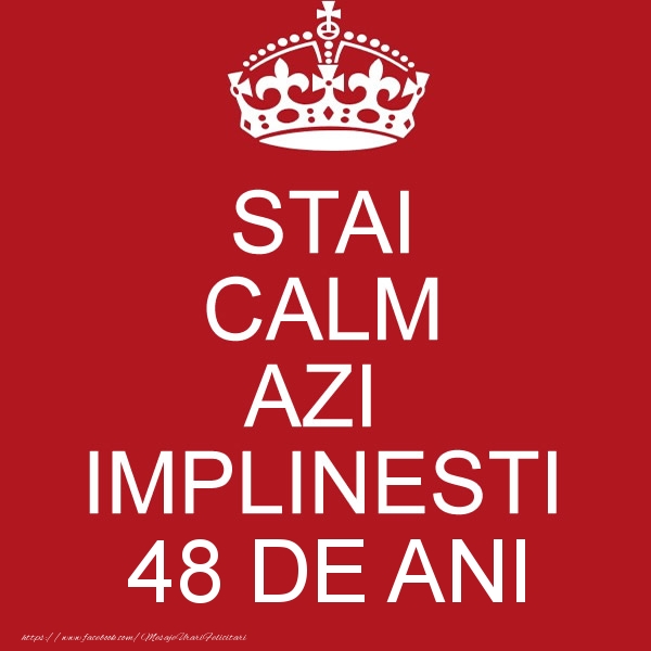 STAI CALM AZI IMPLINESTI 48 ani