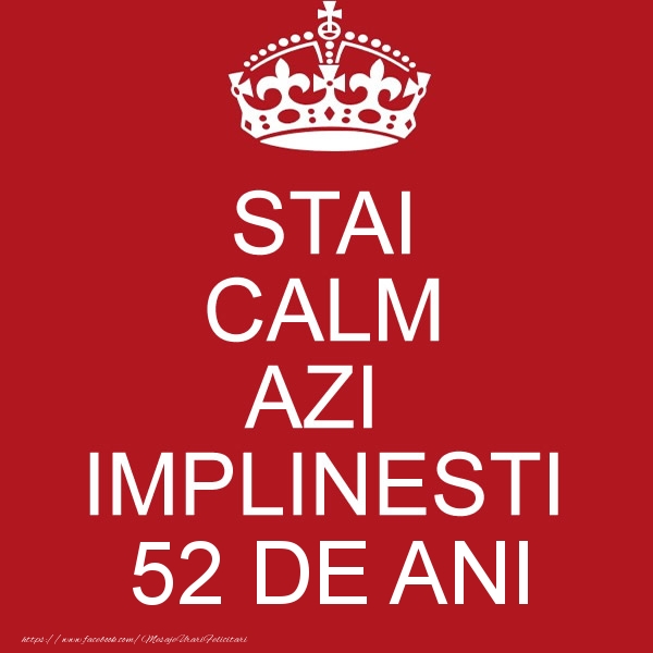 STAI CALM AZI IMPLINESTI 52 ani