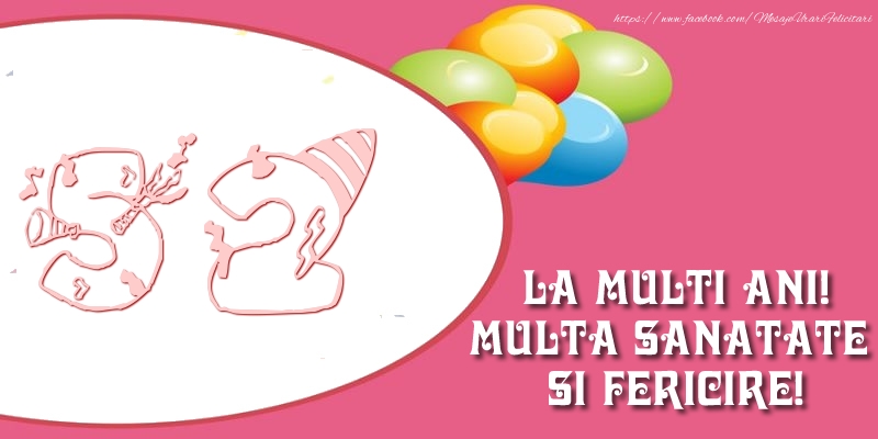 52 ani La multi ani! Multa sanatate si fericire!