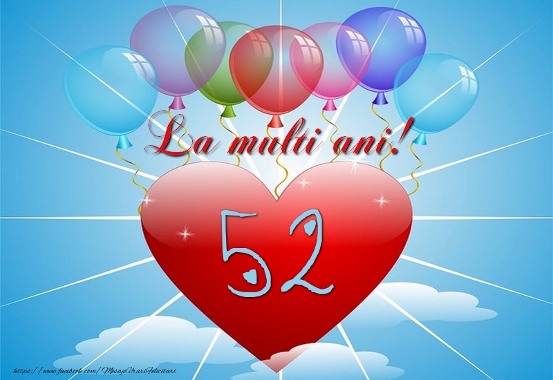 52 ani, La multi ani