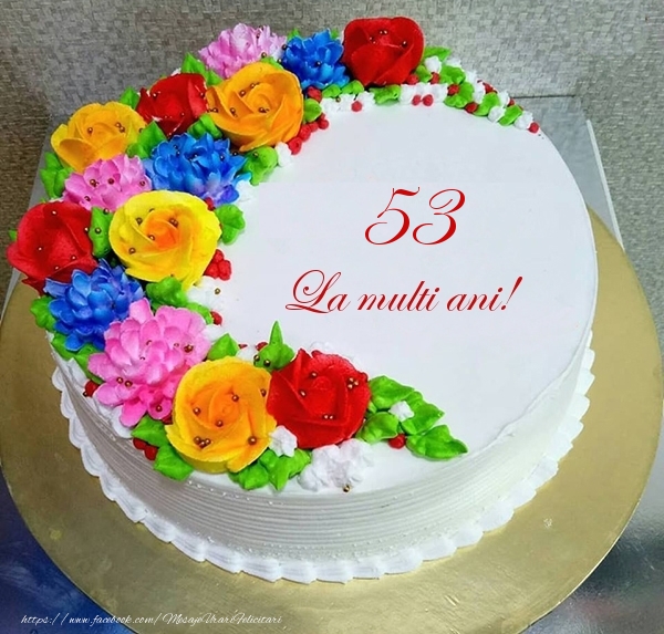 53 ani La multi ani! - Tort
