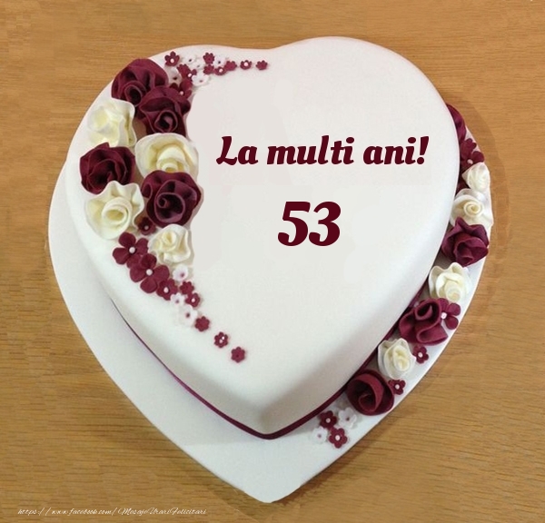 La multi ani 53 ani! - Tort Inimioara